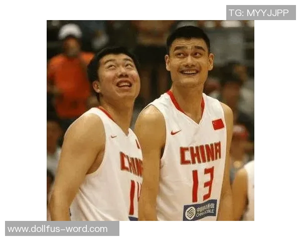 王治郅与姚明的篮球传奇短片回顾两位巨星的辉煌时刻与友谊故事